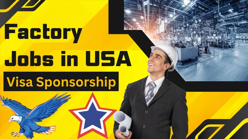 USA Factory Jobs with Free Visa Sponsorship for International Workers